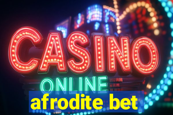 afrodite bet